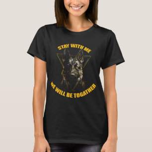 Deutscher Schäferhund-Bleib bei mir T-Shirt