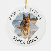 Deutscher Schäferhund GSD Positive Vibes Only Foto Keramik Ornament (Vorne)