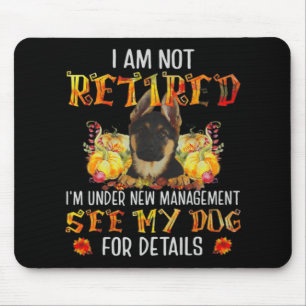 Deutscher Schäferhund Ich bin nicht im Ruhestand I Mousepad