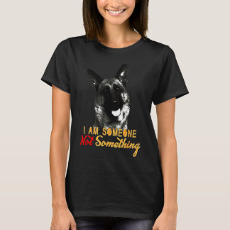 Deutscher Schäferhund ist jemand, der nichts hat T-Shirt