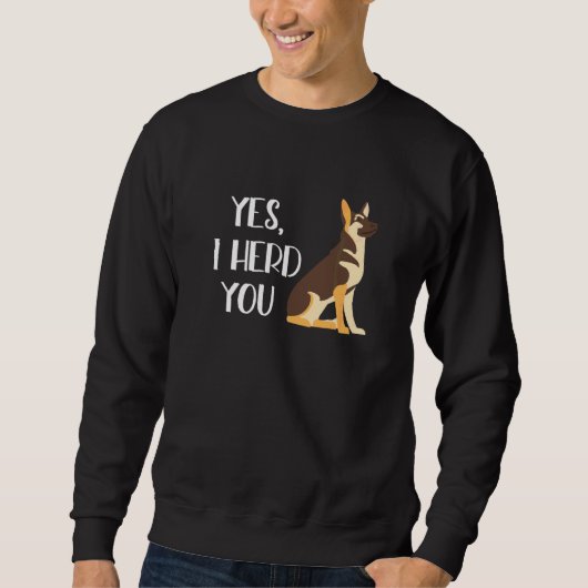 Deutscher Schäferhund Ja ich Herd Sie Funny Dog Sweatshirt (Vorderseite)