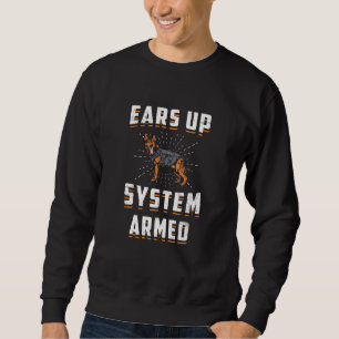 Deutscher Schäferhund Ohren Hoch System Bewaffnet Sweatshirt