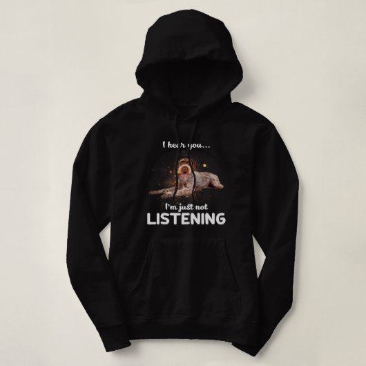 Deutsches Drahthaar Pointer Dog Ich höre Sie nicht Hoodie (Design vorne)