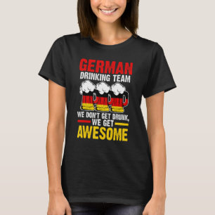 Deutsches Trinkteam wir bekommen deutsches Trinkte T-Shirt