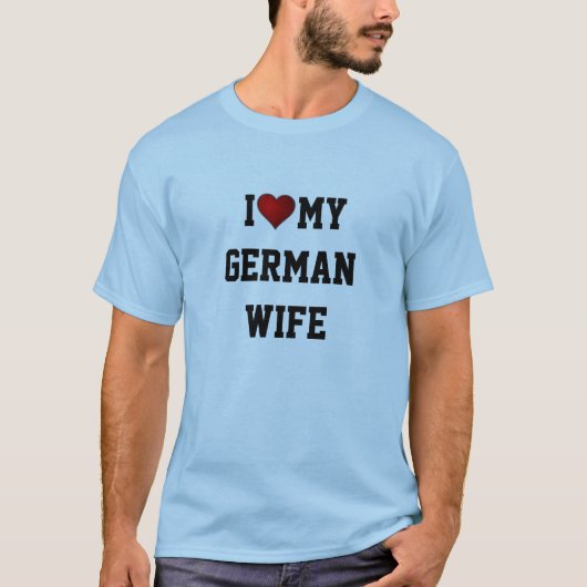 DEUTSCHLAND:  ICH LIEBE MEINE DEUTSCHE EHEFRAU T-Shirt (Vorderseite)