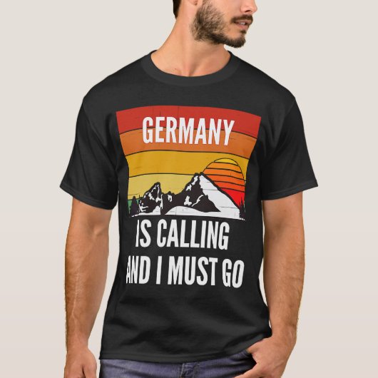 Deutschland ruft an und ich muss gehen T-Shirt (Vorderseite)