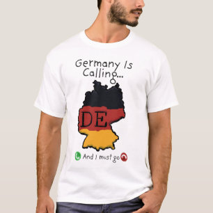 Deutschland ruft und ich muss gehen T-Shirt