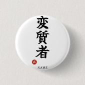 Deviant (Henshitsusha) Japanese Kanji Button (Vorderseite)