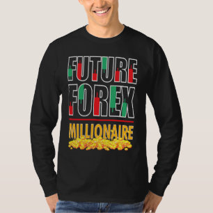 Devisenhandel Forex-Markt Händler Zukunft Forex Mi T-Shirt
