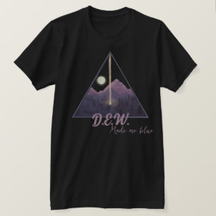 Dew hat mich blau gemacht T-Shirt