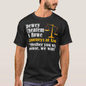 Dewey Cheatem und Howe Funny Lawyer Anwalt T-Shirt (Vorderseite)