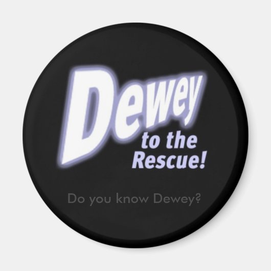 deweytotherescue, Kennst du Dewey? Magnet (Vorne)