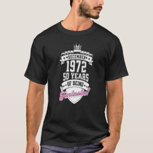 Dezember Geburtstag für Frauen 50. 1972 50 Jahre a T-Shirt