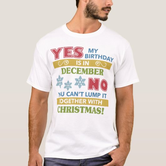 Dezember Geburtstag Weihnachten Spaß T-Shirt (Vorderseite)