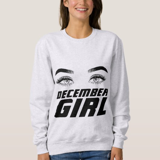 DEZEMBER MÄDCHEN GEBURTSTAG T - SHIRT & SWEATSHIRT (Vorderseite)