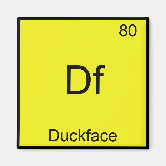 Df - Duckface Element Symbol Meme Funny Chemistry Magnet (Vorne)
