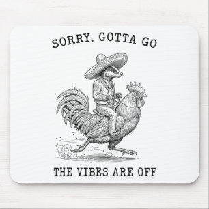 Dger Riding Chicken Meme Sorry Gotta Go Vibes sind Mousepad