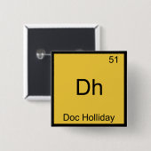 Dh - Doc Holliday Funny Chemistry Element Symbol Button (Vorne & Hinten)