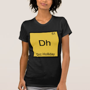 Dh - Doc Holliday Lustiges Chemie-Element-Symbol T-Shirt