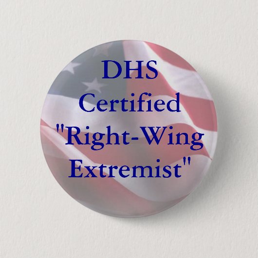 DHSCertified " Recht-WingExtremist " Button (Vorderseite)