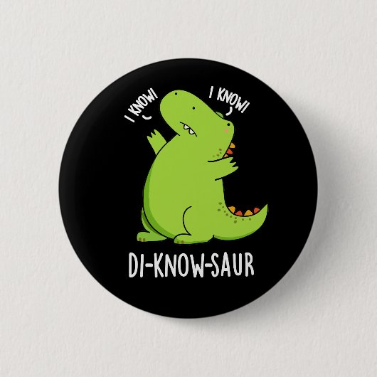Di-know-saur Funny Dinosaur Pun Dark BG Button (Vorderseite)