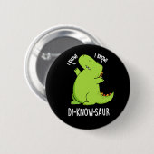 Di-know-saur Funny Dinosaur Pun Dark BG Button (Vorne & Hinten)