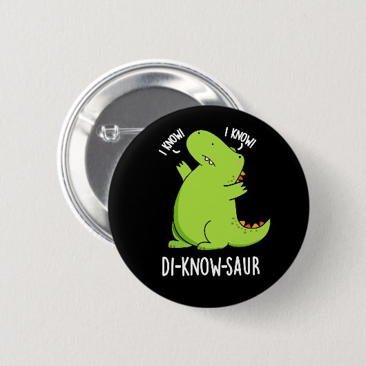 Di-know-saur Funny Dinosaur Pun Dark BG Button (Vorne & Hinten)