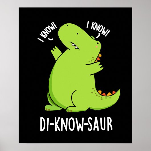 Di-know-saur Funny Dinosaur Pun Dark BG Poster (Vorne)
