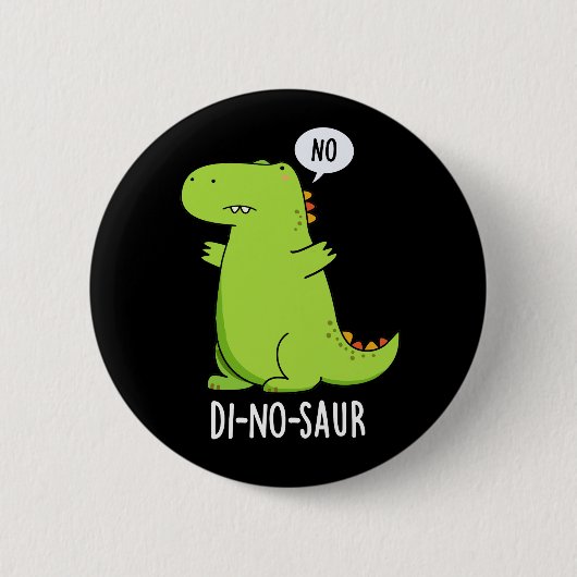 Di-no-saur Funny Dinosaur Puns Dark BG Button (Vorderseite)
