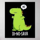 Di-no-saur Funny Dinosaur Puns Dark BG Poster (Vorne)