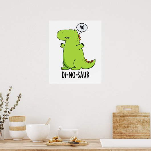Di-no-saur Funny Dinosaur Puns Poster (Küche)