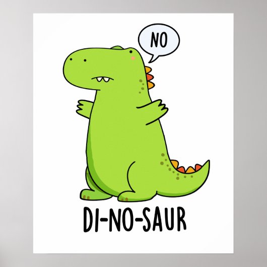 Di-no-saur Funny Dinosaur Puns Poster (Vorne)