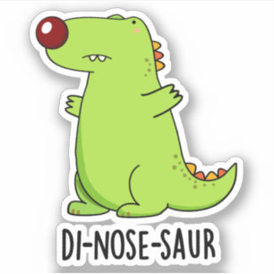 Di-nose-Saur Funny Dinosaur Pun Aufkleber