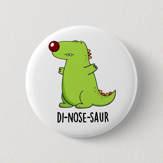 Di-nose-Saur Funny Dinosaur Pun Button (Vorderseite)