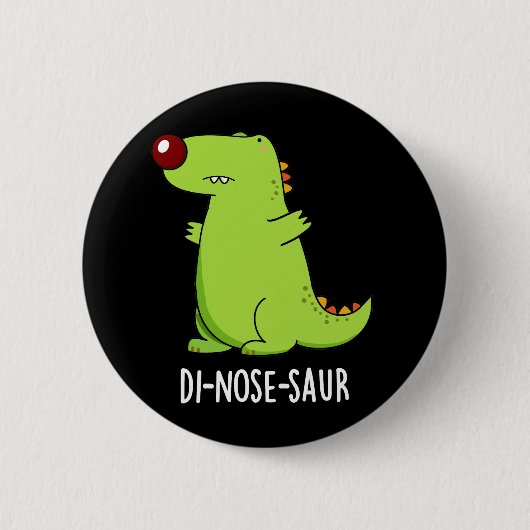 Di-nose-saur Funny Dinosaur Pun Dark BG Button (Vorderseite)
