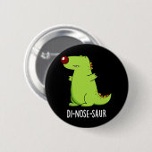 Di-nose-saur Funny Dinosaur Pun Dark BG Button (Vorne & Hinten)