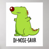 Di-nose-Saur Funny Dinosaur Pun Poster (Vorne)