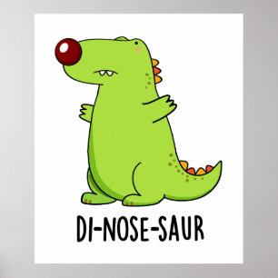 Di-nose-Saur Funny Dinosaur Pun Poster