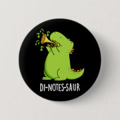 Di-notes-saur Funny Dinosaur Pun Dark BG Button (Vorderseite)