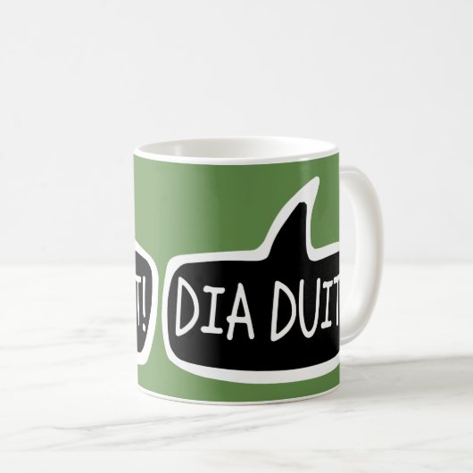 DIA DUIT! Irish Gaelic Grußwort-Blase Kaffeetasse (VorderseiteRechts)