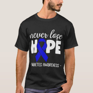 Diabetes Awareness Blue Ribbon nie verlieren Hoffn T-Shirt