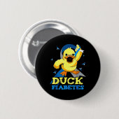 Diabetes Awareness Duck Fiabetes for Mens Button (Vorne & Hinten)