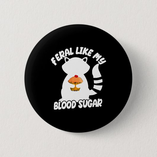 Diabetes Awareness Quote Racoon Feral Like My Bloo Button (Vorderseite)