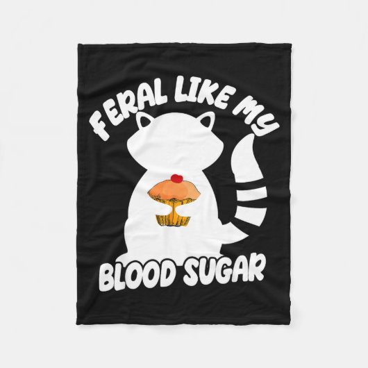 Diabetes Awareness Quote Racoon Feral Like My Bloo Fleecedecke (Vorderseite)
