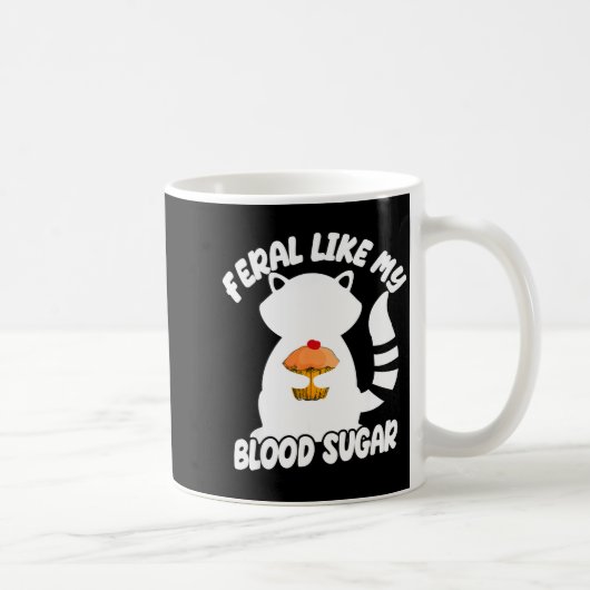 Diabetes Awareness Quote Racoon Feral Like My Bloo Kaffeetasse (Rechts)