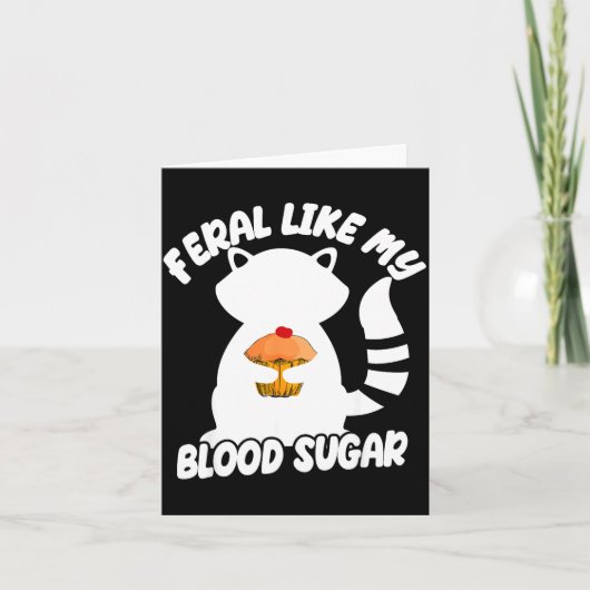 Diabetes Awareness Quote Racoon Feral Like My Bloo Karte (Vorderseite)