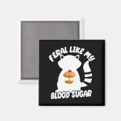 Diabetes Awareness Quote Racoon Feral Like My Bloo Magnet (Vorderseite/Rückseite)