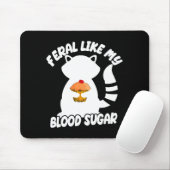 Diabetes Awareness Quote Racoon Feral Like My Bloo Mousepad (Mit Mouse)