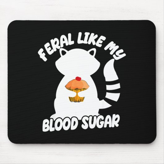 Diabetes Awareness Quote Racoon Feral Like My Bloo Mousepad (Vorne)