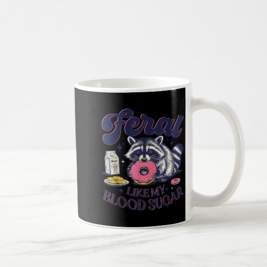 Diabetes Awareness Racoon Feral Like My Blood Suga Kaffeetasse (Rechts)